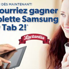 Gagnez une tablette Samsung avec Lactancia !